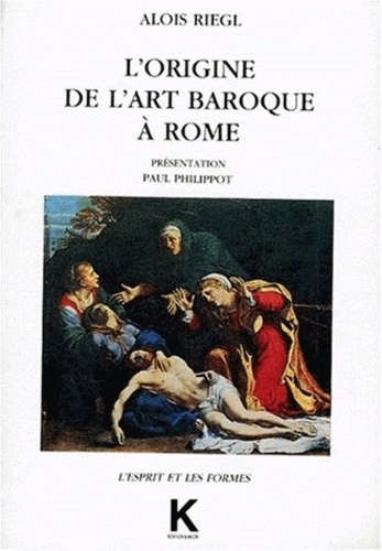 Aloïs Riegl - L'origine de l'art baroque à Rome.