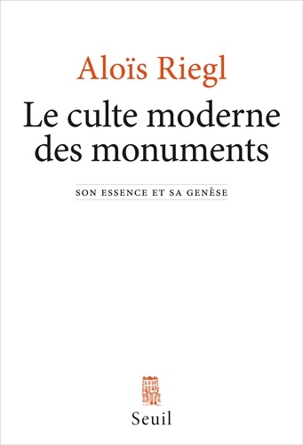 Le culte moderne des monuments. Son essence et sa genèse  édition revue et augmentée