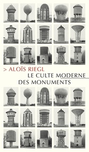 Aloïs Riegl - Le culte moderne des monuments - Sa nature et ses origines.