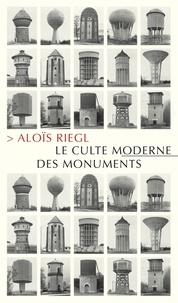 Aloïs Riegl - Le culte moderne des monuments - Sa nature et ses origines.