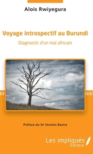 Real book pdf téléchargement gratuit eb Voyage introspectif au Burundi  - Diagnostic d'un mal africain par Alois Rwiyegura  9782140141232 en francais