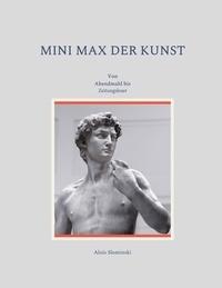 Alois Slominski - Mini Max der Kunst - Von Abendmahl bis Zeitungsleser.