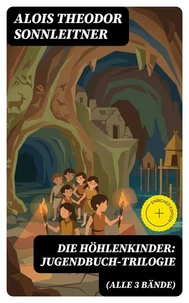 Die Höhlenkinder: Jugendbuch-Trilogie (Alle 3 Bände)