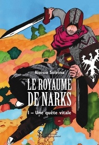 Le royaume de Narks - Tome 1, Une quête vitale.pdf