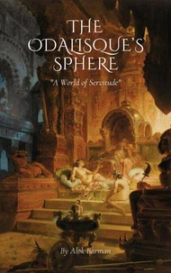 The Odalisque's Sphere: A World Of Servitude