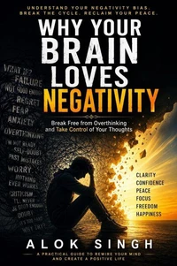 Why Your Brain Loves Negativity