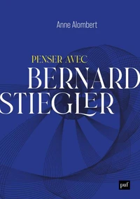 Penser avec Bernard Stiegler