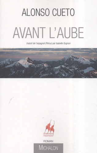 Alonso Cueto - Avant l'aube.