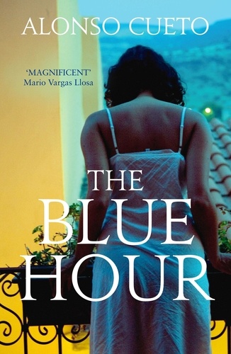 Alonso Cueto et Frank Wynne - The Blue Hour.