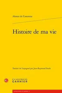 Alonso de Contreras - Histoire de ma vie.