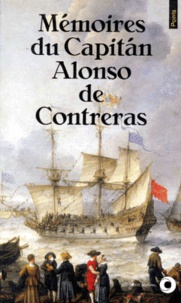 Alonso de Contreras - Mémoires du Capitan Alonso de Contreras - 1582-1633.