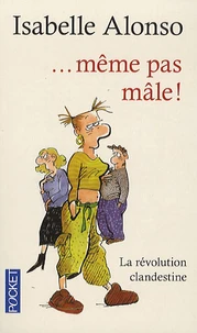 Même pas mâle !