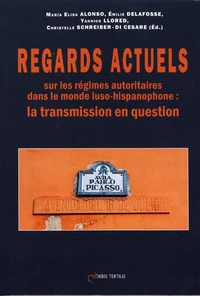 Regards actuels sur les régimes autoritaires dans le monde luso-hispanophone : la transmission en question