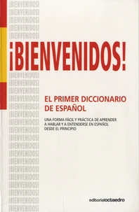 ¡Bienvenidos! El Primer Diccionario de Español