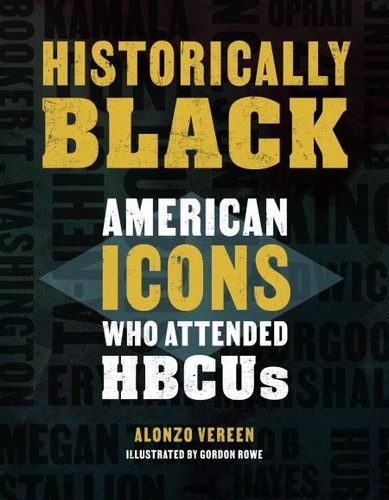 Historically Black. American Icons Who Attended HBCUs