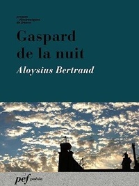 Aloysius Bertrand - Gaspard de la nuit.
