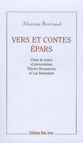 Aloysius Bertrand - Vers et contes épars.