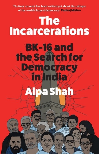 Alpa Shah - The Incarcerations.