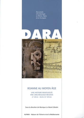 Roanne au Moyen Age. Une histoire renouvelée par l'archéologie récente (Ve siècle - milieu XVe siècle)