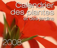 Calendrier des plantes et des jardins 2008