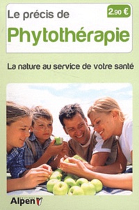  Alpen - Le précis de phytothérapie - La nature au service de votre santé.