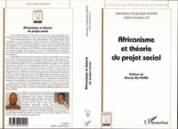 Alpha Amadou Sy et Mamadou Abdoulaye Ndiaye - Africanisme Et Theorie Du Projet Social.