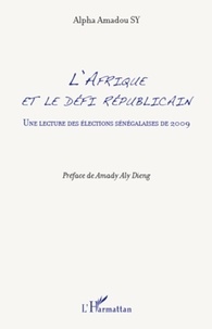 Alpha Amadou Sy - L'Afrique et le le défi républicain - Une lecture des élections sénégalaises de 2009.