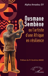 Ousmane Sembène ou l’artiste d’une Afrique en résilience