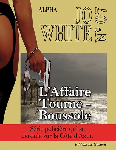 Jo White Tome 7 L'affaire Tourne-Boussole