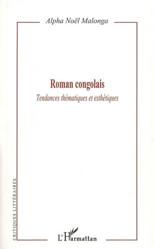 Alpha Noël Malonga - Roman congolais - Tendances thématiques et esthétiques.