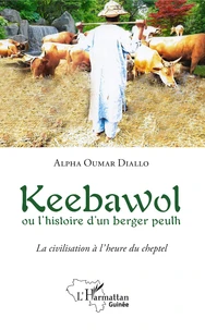 Keebawol ou l'histoire d'un berger peulh