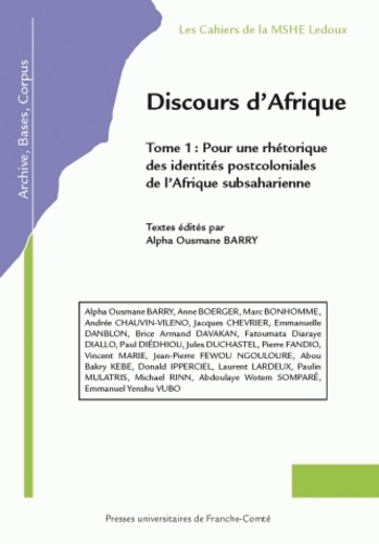 Alpha Ousmane Barry - Discours d'Afrique - Tome 1, Pour une rhétorique des identités postcoloniales d'Afrique subsaharienne.