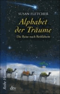 Alphabet der Träume - Die Reise nach Bethlehem.