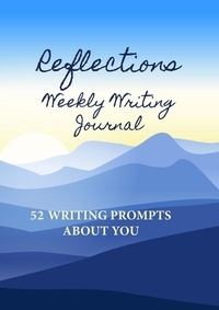  Alphabet Publishing - Reflections Weekly Writing Journal: 52 Writing Prompts About You - English Prompts, #1.