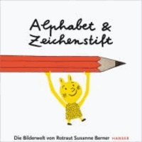Alphabet und Zeichenstift - Die Bilderwelt von Rotraut Susanne Berner.