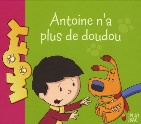  Alphanim - Antoine et Woofy Tome 3 : Antoine n'a plus de Doudou.