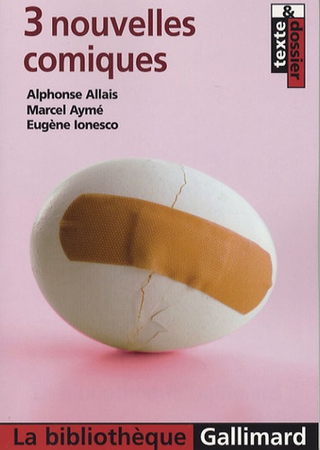 Alphonse Allais et Marcel Aymé - 3 nouvelles comiques.