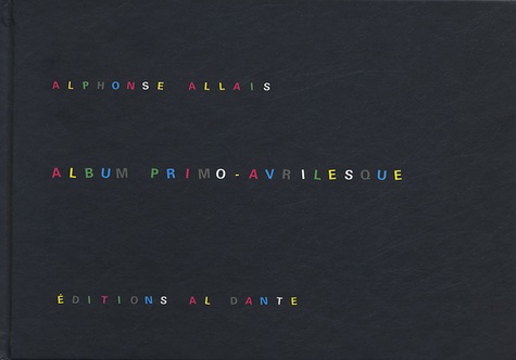 Alphonse Allais - Album primo-avrilesque.