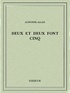 Alphonse Allais - Deux et deux font cinq.