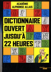 Alphonse Allais - Dictionnaire ouvert jusqu'à 22 heures.