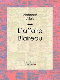  Alphonse Allais - L'affaire Blaireau.