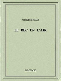 Alphonse Allais - Le bec en l'air.
