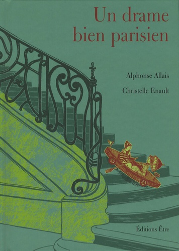 Alphonse Allais et Christelle Enault - Un drame bien parisien.