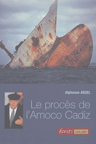 Alphonse Arzel - Le procès de l'Amoco Cadiz.