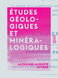 Alphonse-Auguste Rivière - Études géologiques et minéralogiques.