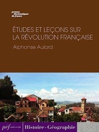Alphonse Aulard - Études et leçons sur la Révolution française.