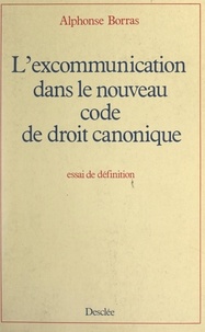 Alphonse Borras et  Facultas iuris canonici - L'excommunication dans le nouveau Code de droit canonique - Essai de définition.