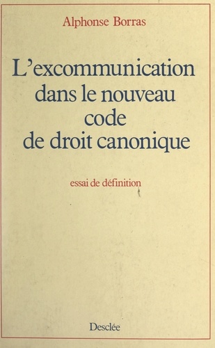 L'excommunication dans le nouveau Code de droit canonique. Essai de définition