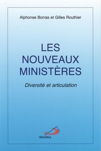 Alphonse Borras et Gilles Routhier - Les nouveaux ministères - Diversité et articulation.