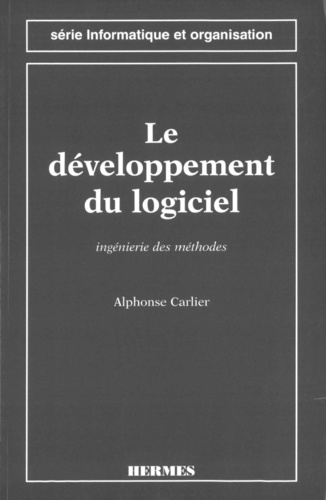 Alphonse Carlier - Le développement du logiciel - Ingénierie des méthodes.